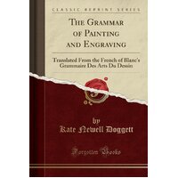 The Grammar of Painting and Engraving Kate Newell Doggett Paperback Book