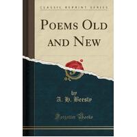 Poems Old and New (Classic Reprint) A H Beesly Paperback Book