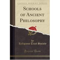 Schools of Ancient Philosophy (Classic Reprint) Paperback Book