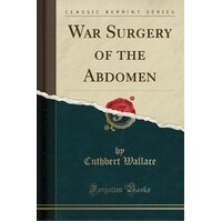War Surgery of the Abdomen (Classic Reprint) Paperback Book