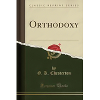 Orthodoxy (Classic Reprint) -G.K.Chesterton Book