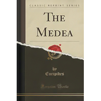 The Medea (Classic Reprint) -Euripides Book