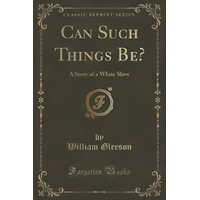 Can Such Things Be? -William Gleeson Book