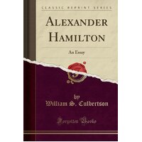 Alexander Hamilton William S Culbertson Paperback Book