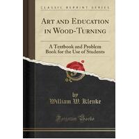 Art and Education in Wood-Turning William W. Klenke Paperback Book