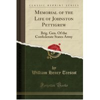 Memorial of the Life of Johnston Pettigrew Paperback Book