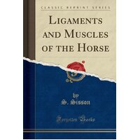 Ligaments and Muscles of the Horse (Classic Reprint) Paperback Book