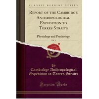 Report of the Cambridge Anthropological Expedition to Torres Straits, Vol. 2