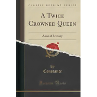 A Twice Crowned Queen -Constance Constance Book