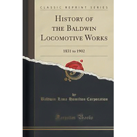 History of the Baldwin Locomotive Works Book