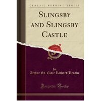 Slingsby and Slingsby Castle (Classic Reprint) Paperback Book