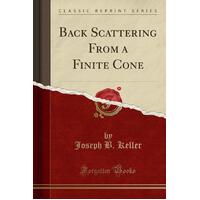 Back Scattering From a Finite Cone (Classic Reprint) Paperback Book