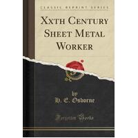 Xxth Century Sheet Metal Worker (Classic Reprint) Paperback Book