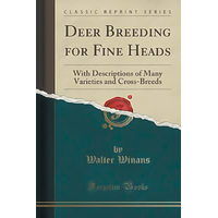 Deer Breeding for Fine Heads -Walter Winans Book