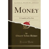 Money -Edward Lytton Bulwer Book