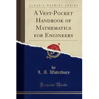 A Vest-Pocket Handbook of Mathematics for Engineers (Classic Reprint) Book
