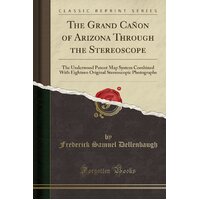 The Grand Canon of Arizona Through the Stereoscope Paperback Book