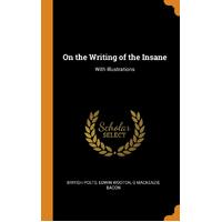 On the Writing of the Insane G MacKenzie Bacon Hardcover Book