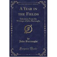A Year in the Fields John Burroughs Paperback Book