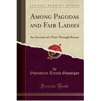 Among Pagodas and Fair Ladies Gwendolen Trench Gascoigne Paperback Book