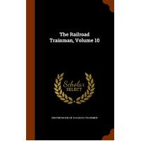 The Railroad Trainman, Volume 10 - Brotherhood of Railroad Trainmen