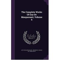 The Complete Works Of Guy De Maupassant, Volume 6 - Guy de Maupassant