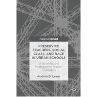 Preservice Teachers, Social Class, and Race in Urban Schools Paperback Book