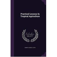 Practical Lessons in Tropical Agriculture Hardcover Book