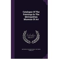 Catalogue of the Paintings in the Metropolitan Museum of Art Hardcover Book