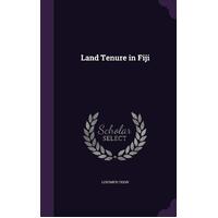 Land Tenure in Fiji Lorimer Fison Hardcover Book