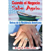 Cuando El Negocio Sabe Agrio [Spanish] Evelyn Pena Felix Paperback Book