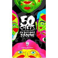 50 Chefs You Need to Know to Be a Good Foodie Hardcover Book