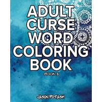 Adult Curse Word Coloring Book - Vol. 3 Jason Potash Paperback Book