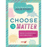 Choose to Matter: Being Courageously and Fabulously You - Biography Book