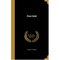 Pure Gold - George D. Watson