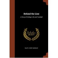 Behind the Line: A Story of College Life and Football Paperback Book