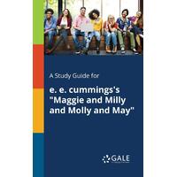 A Study Guide for E. E. Cummings's Maggie and Milly and Molly and May