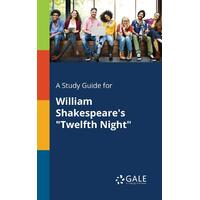 A Study Guide for William Shakespeare's "Twelfth Night" Paperback Book