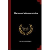 Blackstones Commentaries - William Cyrus Sprague