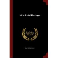 Our Social Heritage Graham Wallas Paperback Book