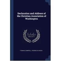 Declaration and Address of the Christian Association of Washington - Thomas Campbell