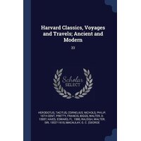 Harvard Classics, Voyages and Travels; Ancient and Modern Paperback Book