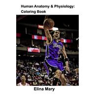 Human Anatomy & Physiology: Coloring Book Elina Mary Paperback Book