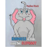 Kindness is Cool - Ellie the Elephant - Pauline Stock