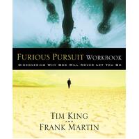Furious Pursuit (Workbook): Discovering Why God Will Never Let you Go