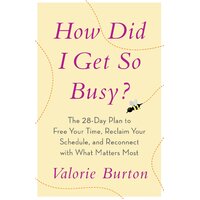 How Did I Get So Busy? Paperback Book