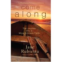 Come Along: The Journey Into a More Intimate Faith Paperback Book