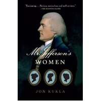 Mr. Jefferson's Women: Vintage Dr Jon Kukla Paperback Book