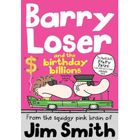 Barry Loser and the birthday billions: The Barry Loser Series Book