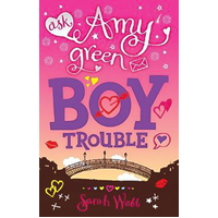 Ask Amy Green: Boy Trouble -Sarah Webb Book